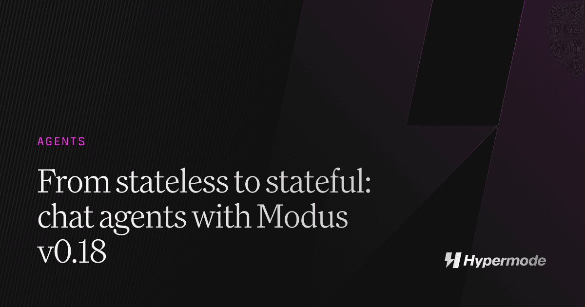 From stateless to stateful: chat agents with Modus v0.18