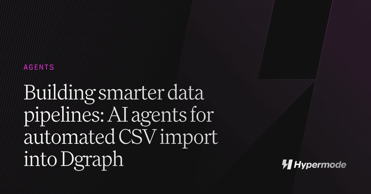 Building smarter data pipelines: AI agents for automated CSV import into Dgraph