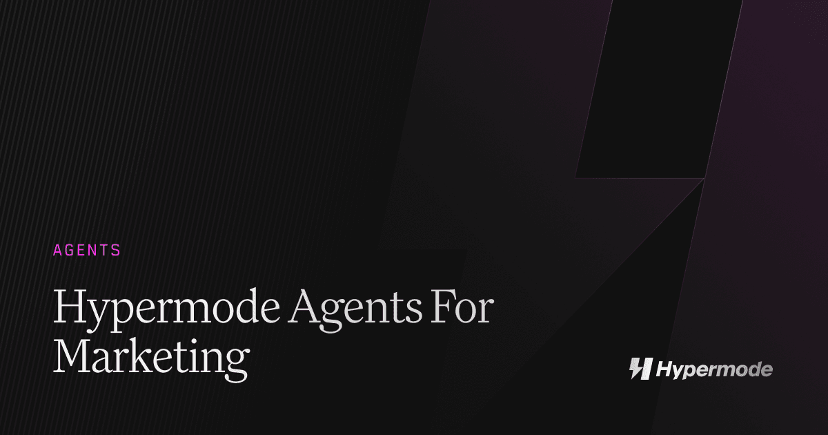 Hypermode Agents For Marketing