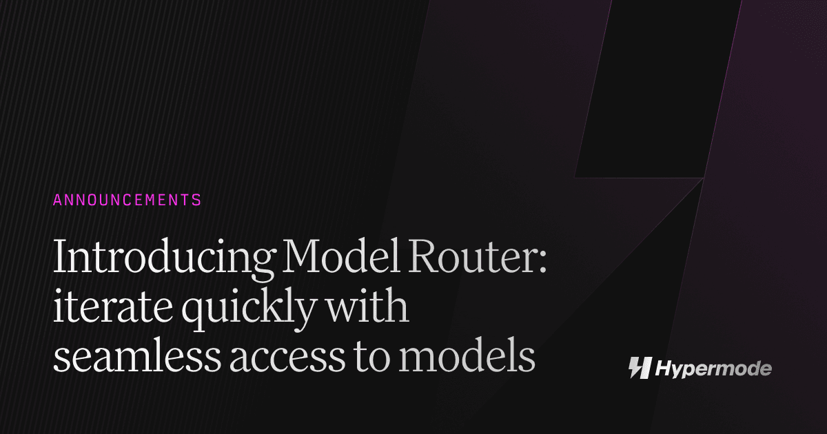 Introducing Model Router: iterate quickly with seamless access to models