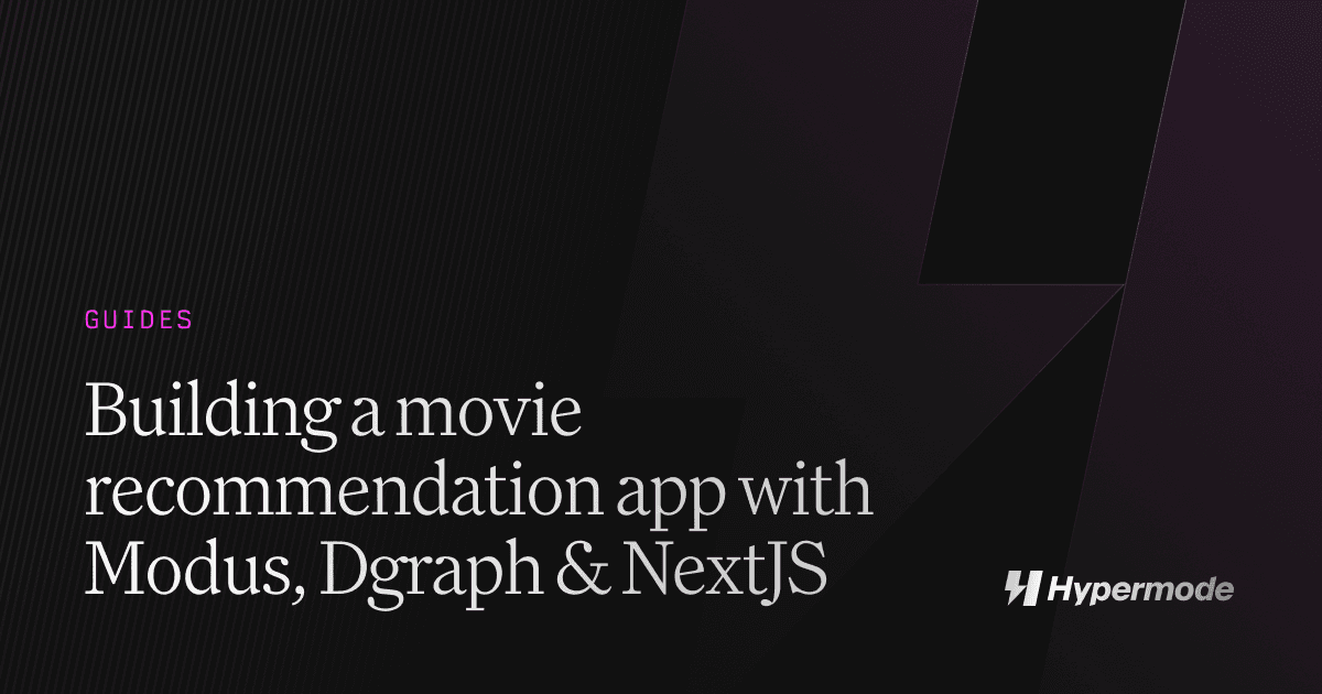 Building a Movie Recommendation App with Modus, Dgraph & Next.js