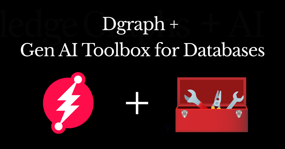 Learn about the new Dgraph support for Google's Gen AI Toolbox for databases in this announcement