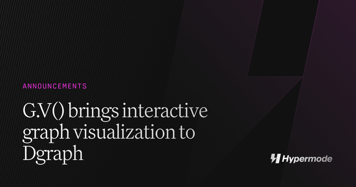 G.V() brings interactive graph visualization to Dgraph – Hypermode